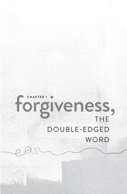 Forgiving What You Can't Forget: Discover How to Move On, Make Peace with Painful Memories, and Create a Life That's Beautiful Again