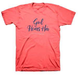 God Hears Her T-Shirt